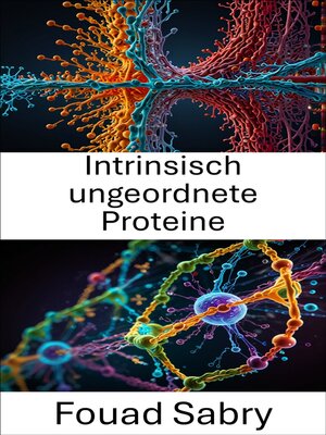 cover image of Intrinsisch ungeordnete Proteine